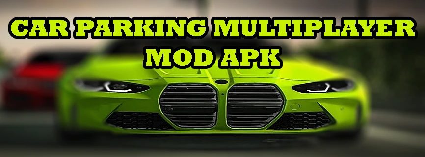 Car Parking Multiplayer APK v4.8.16.7 (MOD, Mega Menu/Money/All Unlocked)