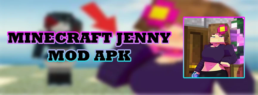 Minecraft Jenny MOD APK v1.20.80.21 (MCPE, All Unlocked)