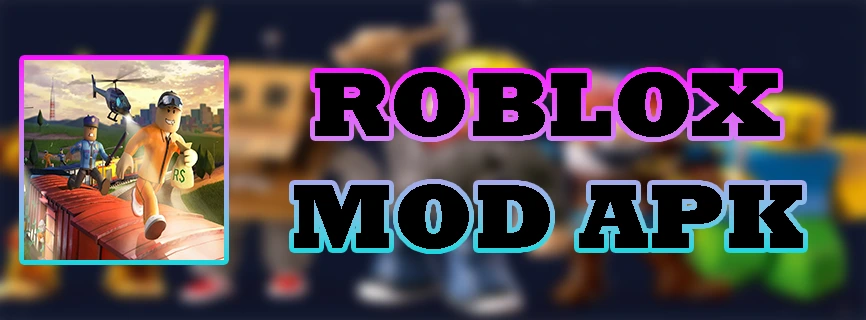 Roblox MOD APK v2.602.626 (Mega Menu/70+ Features/Unlimited Robux)