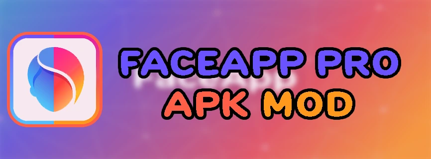 FaceApp Pro APK v11.8.0 (MOD, Premium Unlocked/No Watermark)
