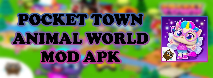 Pocket Town – Animal World v1.0.331 APK (MOD, Free Rewards/No ADS)