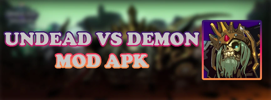 Download: Undead vs Demon v2.4.1 APK (MOD, Mega Menu)
