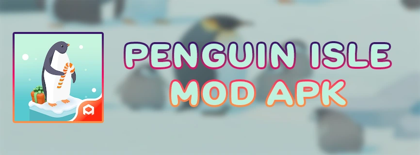 Download: Penguin Isle APK v1.68.0 (MOD Unlimited Money)