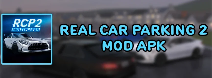 Real Car Parking 2 v0.30.0 APK + OBB (MOD, Unlimited Money)