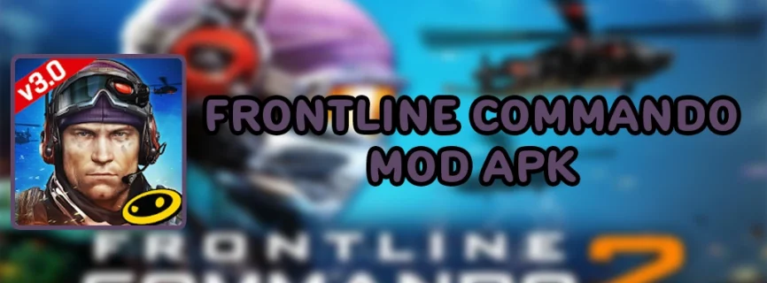 Frontline Commando 2 APK v3.0.3 (MOD, Unlimited Coins, VIP)