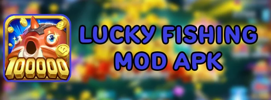 Lucky Fishing APK v1.2.11.31026 (MOD, Unlimited Money)