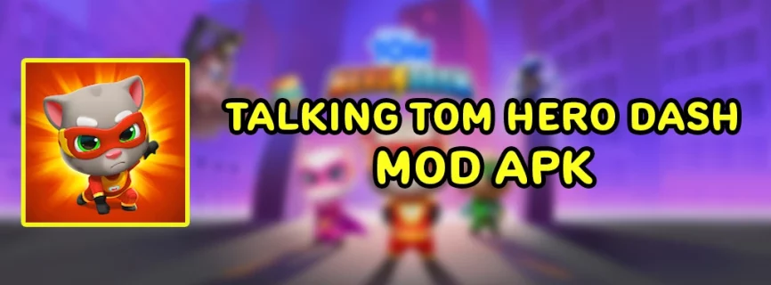 Talking Tom Hero Dash APK v4.3.5.5488 (MOD, Unlimited Money)