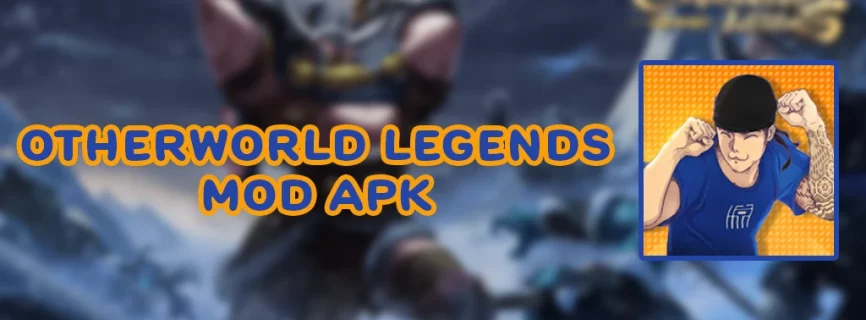 Otherworld Legends APK v2.0.2 (MOD, Menu, VIP, Unlimited Money)