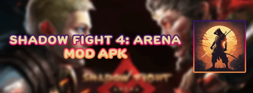 Shadow Fight 4: Arena APK v1.8.10 (MOD, Unlimited Money/Gems/High Damage)