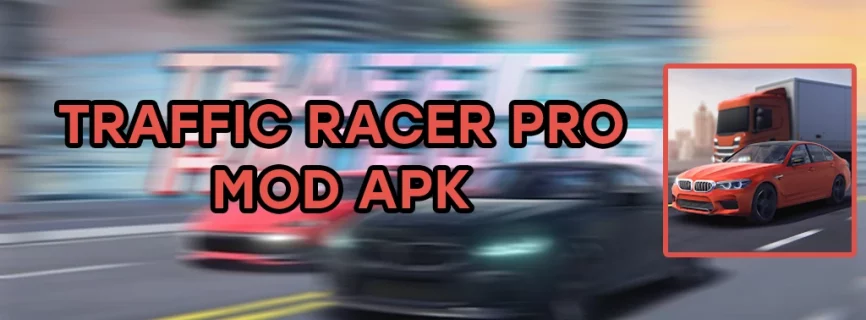 Traffic Racer Pro APK v2.1.2 (MOD, Unlimited Money/Unlocked)