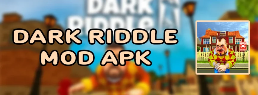 Dark Riddle APK v23.3.0 (MOD, Menu, Unlimited Money, Unlocked)
