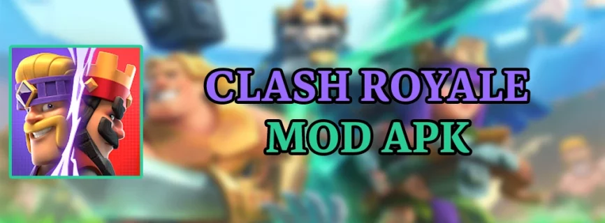 Clash Royale APK v40088004 (MOD, Unlimited Gems/Resources)