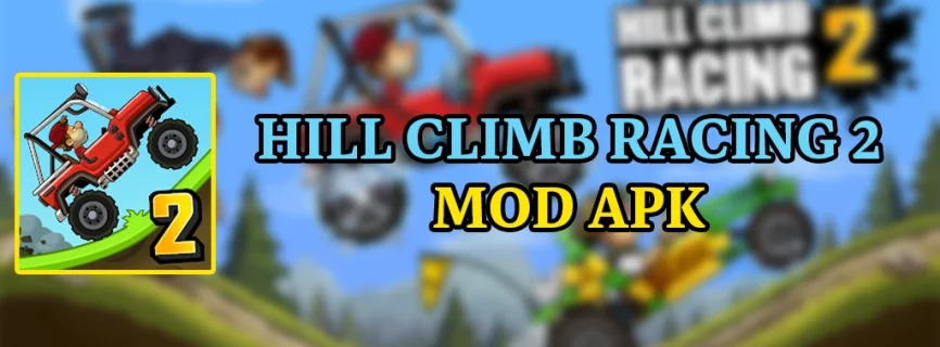 Hill Climb Racing 2 MOD APK UNLIMITED MONEY
