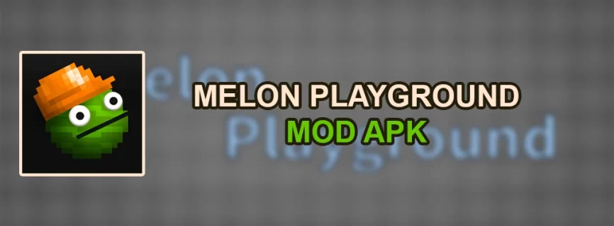 Melon Playground APK v19.0 (MOD, Menu, Characters, No Ads)