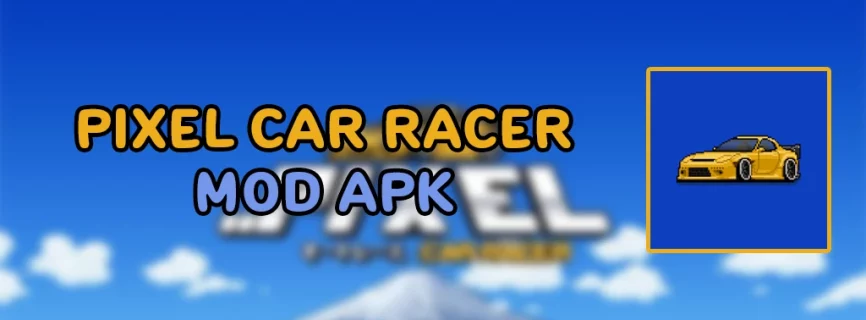 Pixel Car Racer APK v1.2.0 (MOD, Add Unlimited Money)