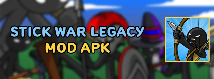 Stick War Legacy APK v2023.4.52 (MOD, Unlimited Money, Menu)