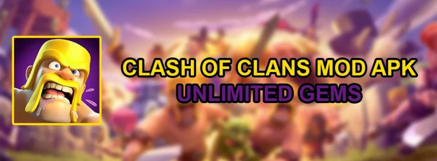 Clash of Clans APK v15.547.11 (MOD, Unlimited Gems, Resources)