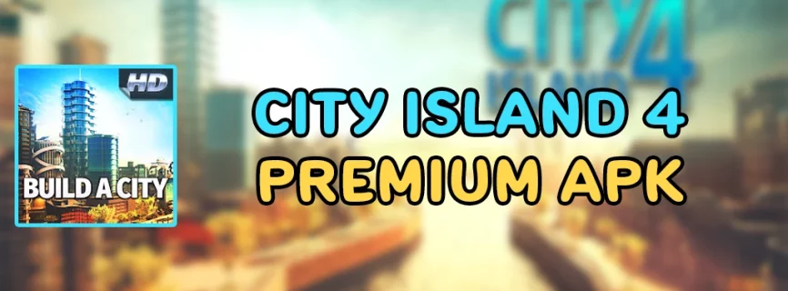 City Island 4 v3.3.3 APK (MOD, Free Shopping)