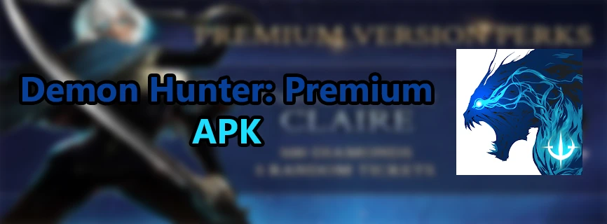 Demon Hunter: Premium APK v60.95.13.0 (Full Game)
