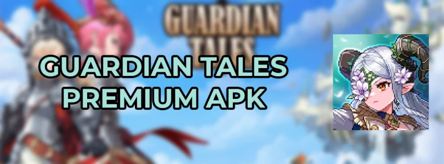 Guardian Tales APK v2.84.0 (MOD, Damage, Defense Multiplier)