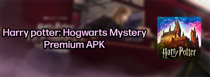 Harry Potter: Hogwarts Mystery APK v5.6.4 (MOD, Mega Menu, Unlimited Energy)