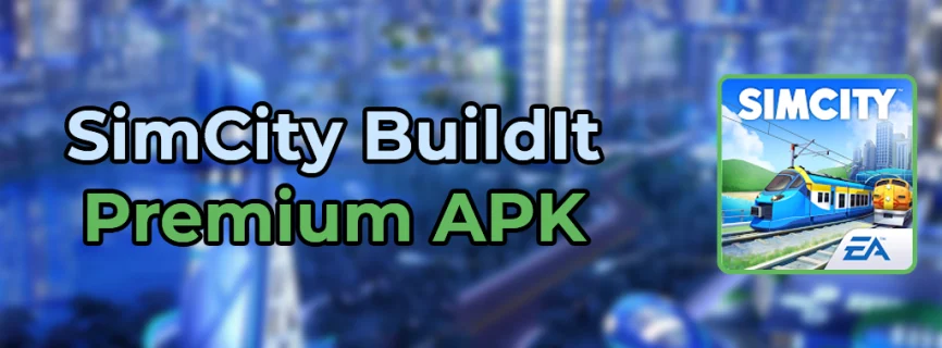 SimCity BuildIt APK v1.52.2.119900 (MOD, Unlimited Money)