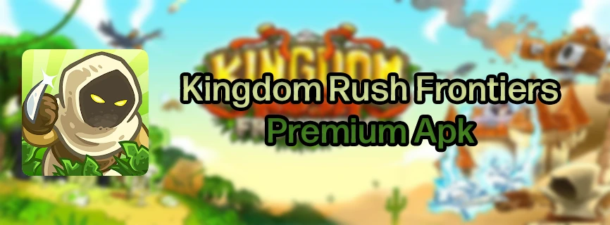 Kingdom Rush Frontiers APK v6.1.24 (MOD, Unlimited Crystals)