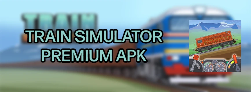 Train Simulator APK v0.2.91 (MOD, Unlimited Money)
